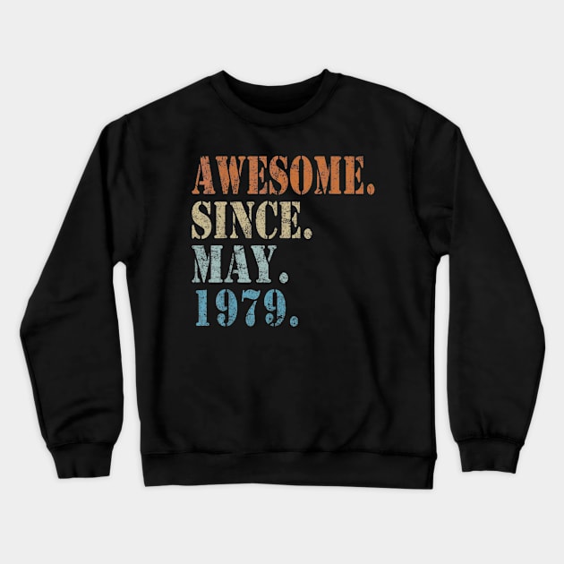 41th Birthday gift 41 Years Old Awesome Since May 1979 Crewneck Sweatshirt by bummersempre66